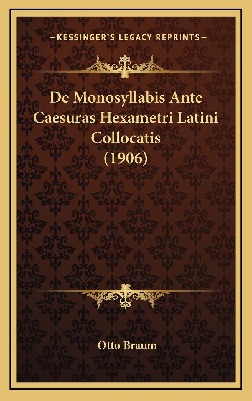 De Monosyllabis Ante Caesuras Hexametri Latini Collocatis (1906) Contemporary literature