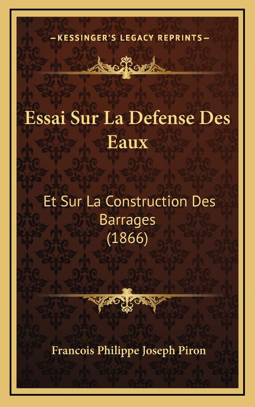 Essai Sur La Defense Des Eaux: Et Sur La Construction Des Barrages (1866) Contemporary literature