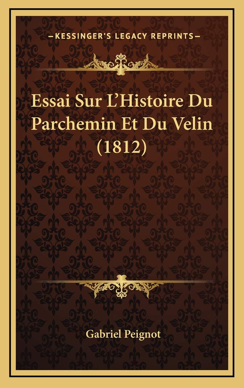 Essai Sur L'Histoire Du Parchemin Et Du Velin (1812) Contemporary literature