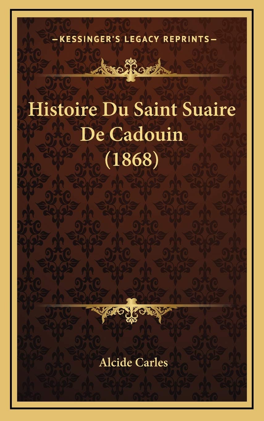 Histoire Du Saint Suaire De Cadouin (1868) International