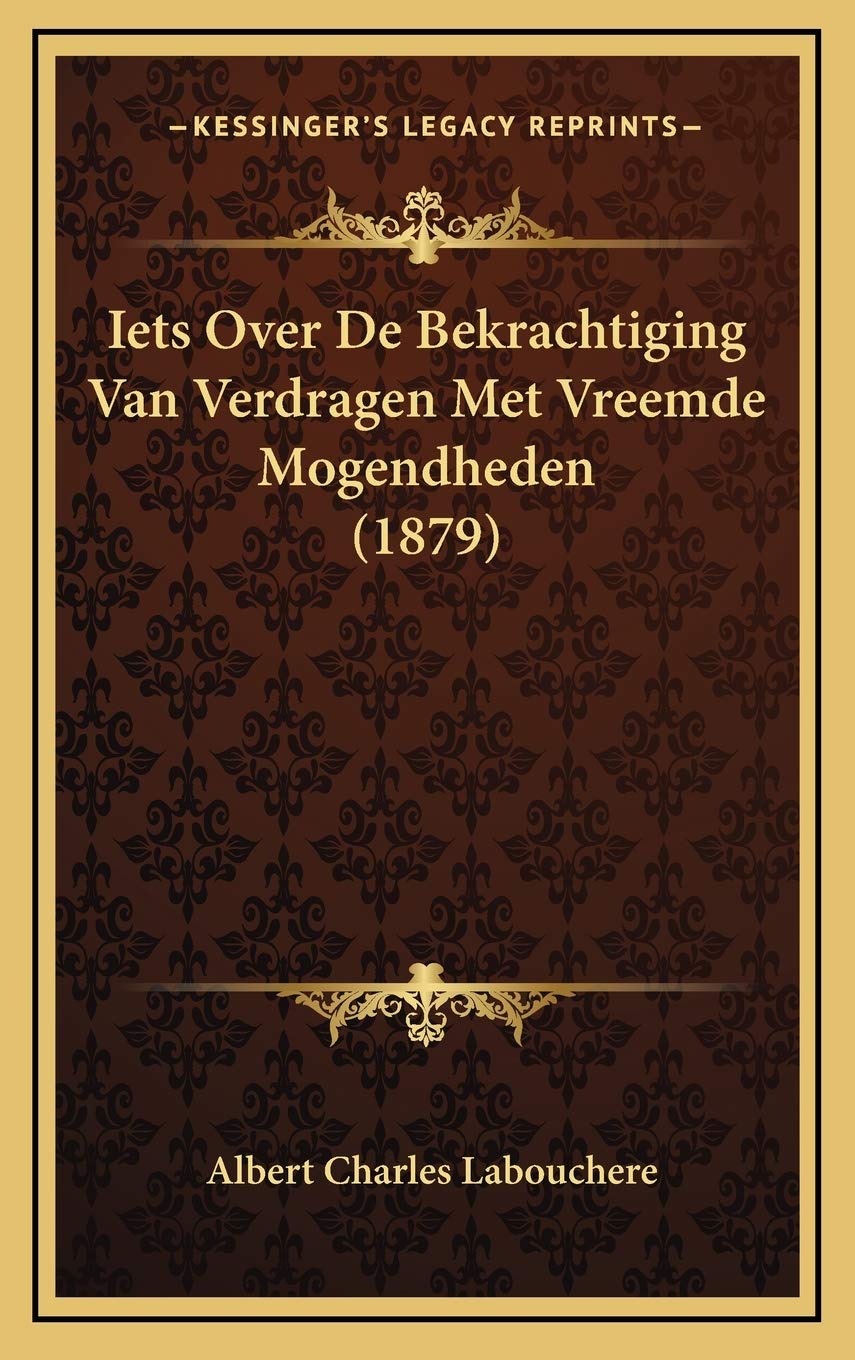 Iets Over De Bekrachtiging Van Verdragen Met Vreemde Mogendheden (1879) Contemporary literature