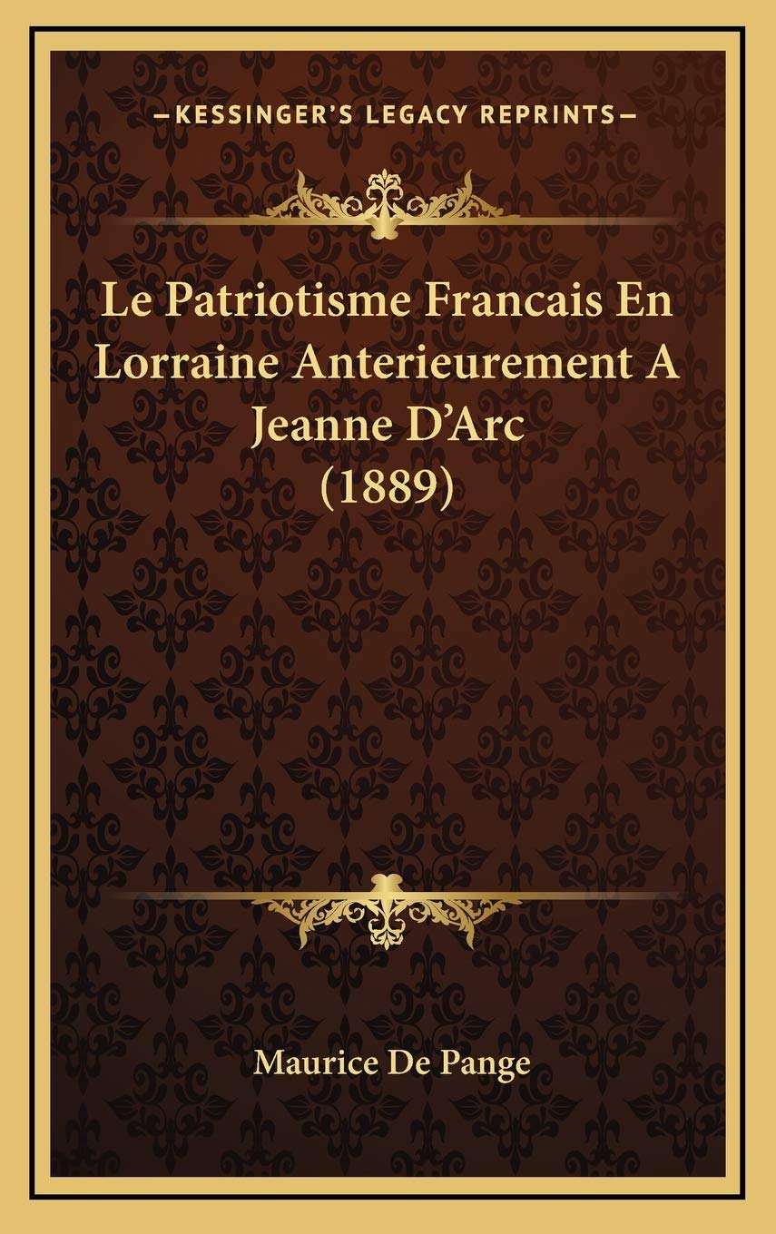 Le Patriotisme Francais En Lorraine Anterieurement A Jeanne D'Arc (1889) Contemporary literature