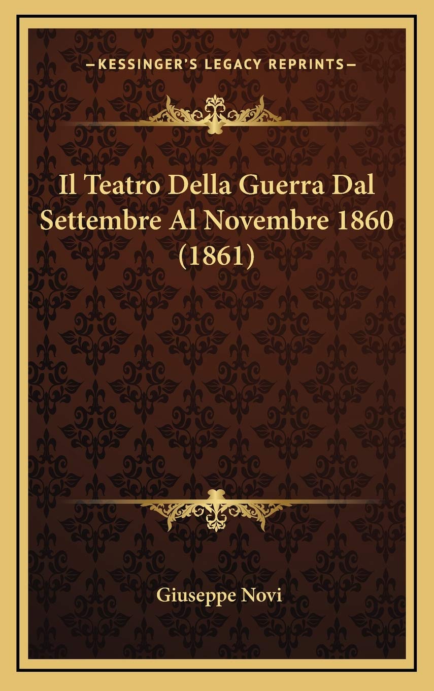 Il Teatro Della Guerra Dal Settembre Al Novembre 1860 (1861) Contemporary literature