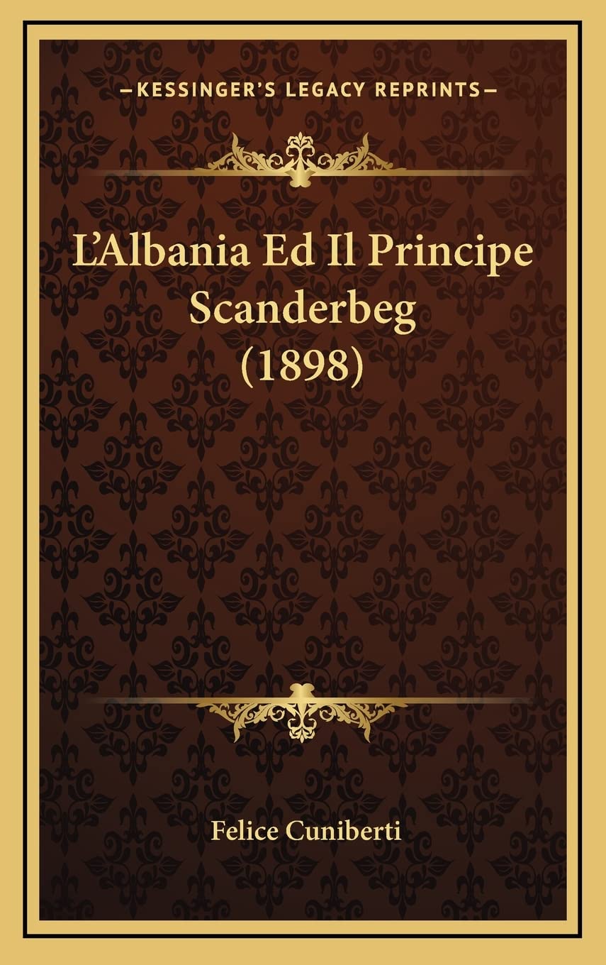 L'Albania Ed Il Principe Scanderbeg (1898) book