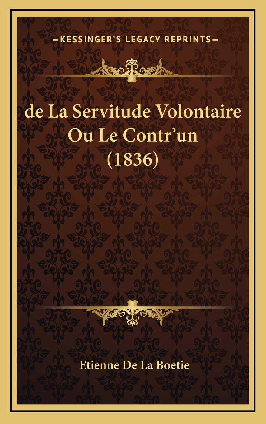 de La Servitude Volontaire Ou Le Contr'un (1836) book