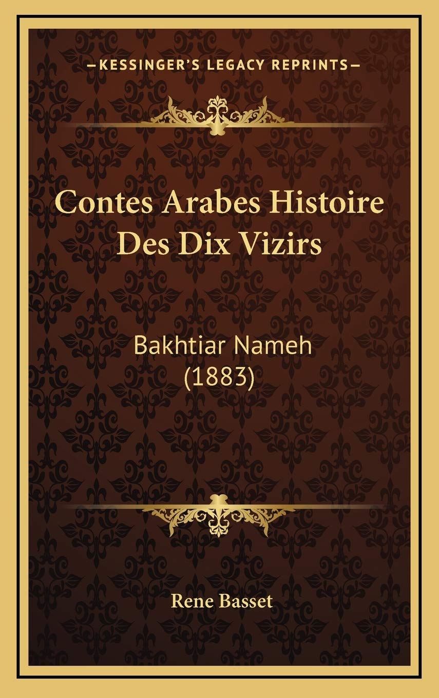 Contes Arabes Histoire Des Dix Vizirs: Bakhtiar Nameh (1883) book