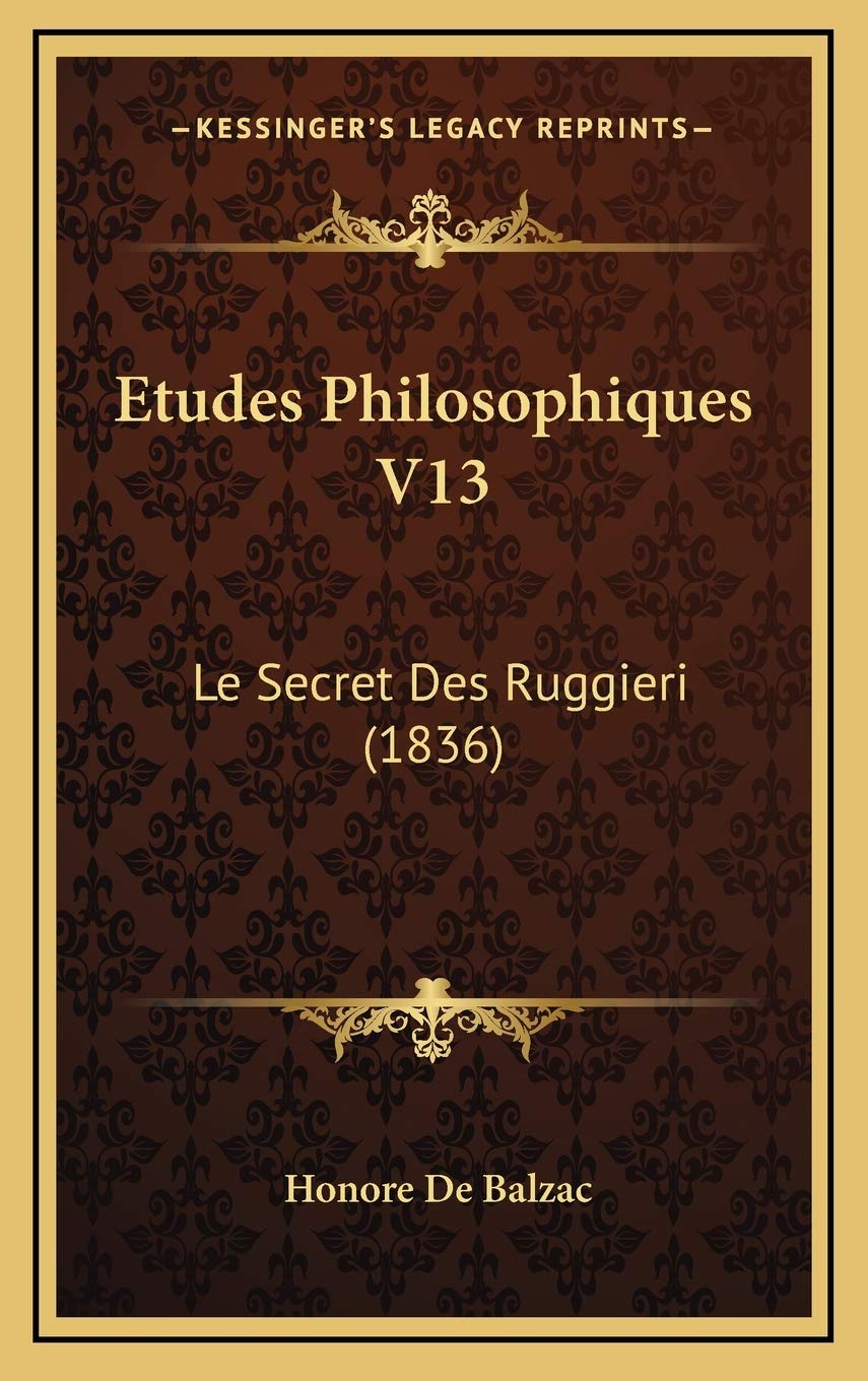 Etudes Philosophiques V13: Le Secret Des Ruggieri (1836) book