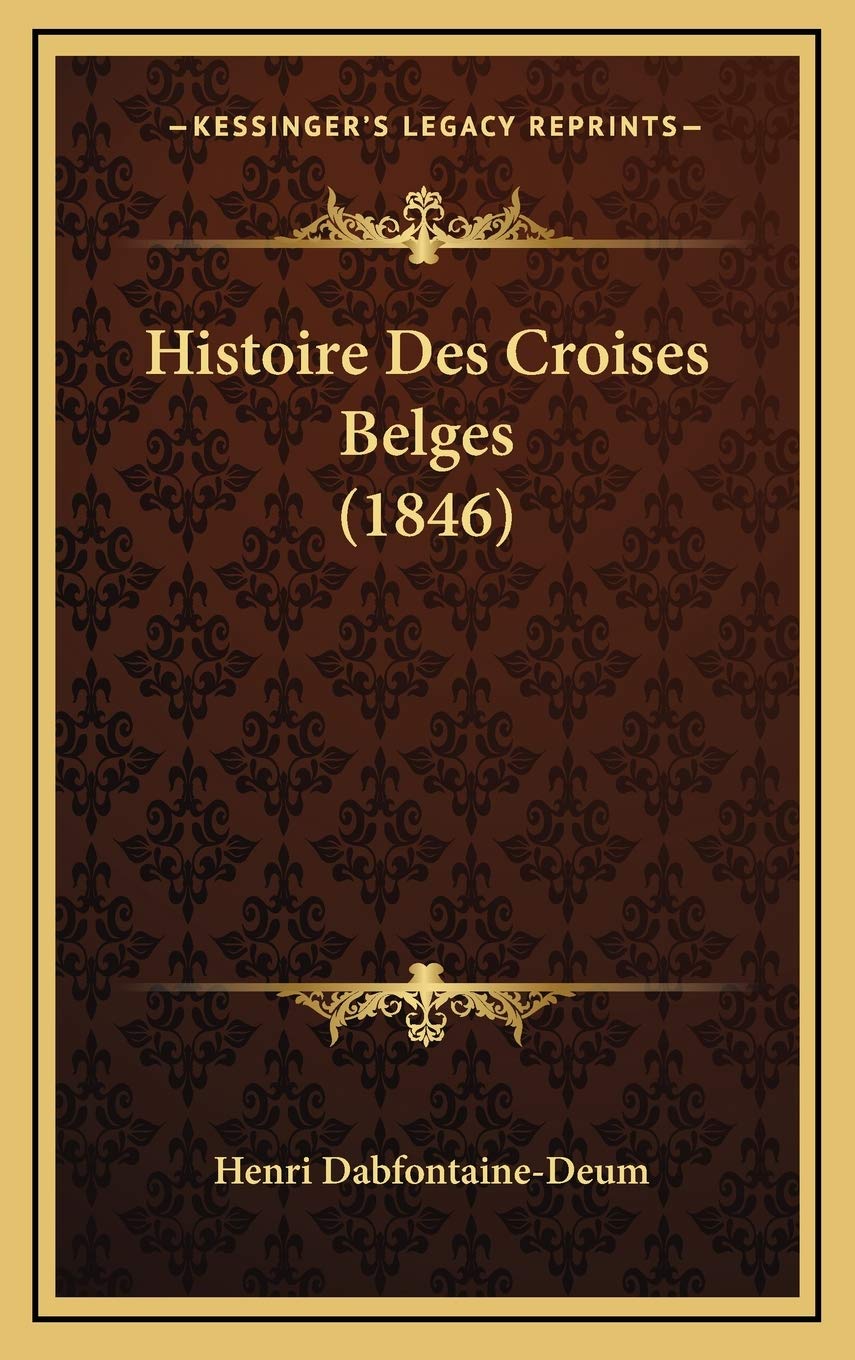 Histoire Des Croises Belges (1846) book