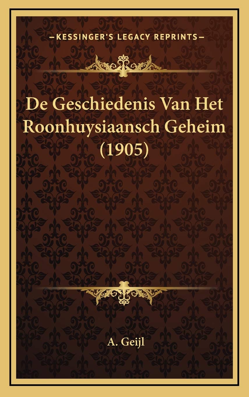 De Geschiedenis Van Het Roonhuysiaansch Geheim (1905) Contemporary literature