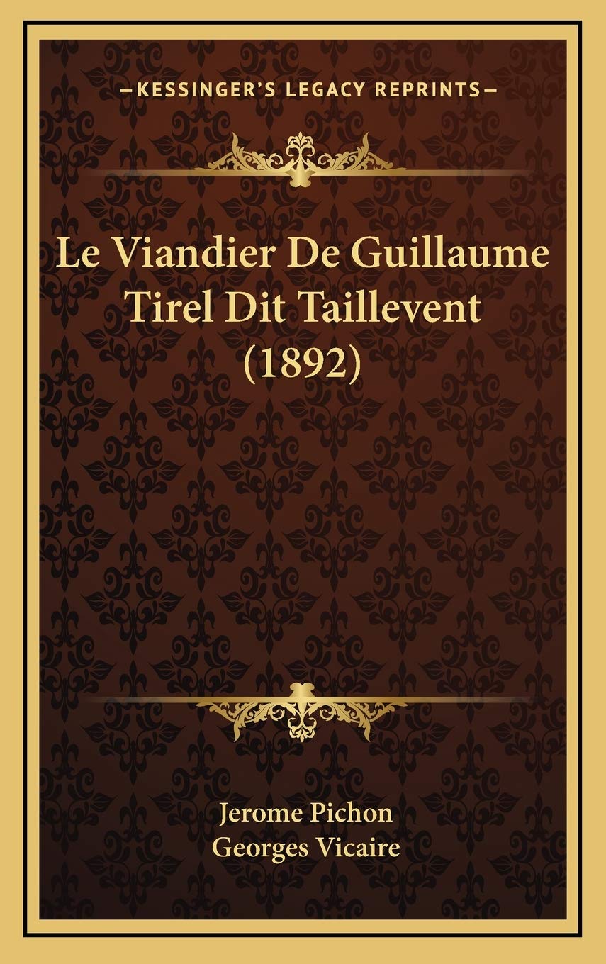 Le Viandier De Guillaume Tirel Dit Taillevent (1892) book