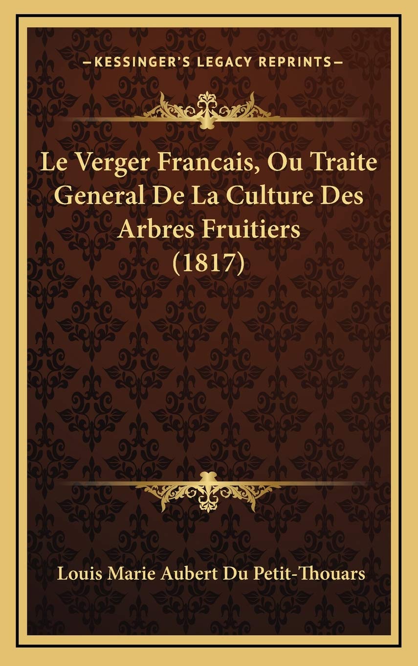 Le Verger Francais, Ou Traite General De La Culture Des Arbres Fruitiers (1817) book