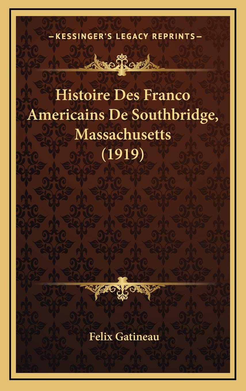 Histoire Des Franco Americains De Southbridge, Massachusetts (1919) book