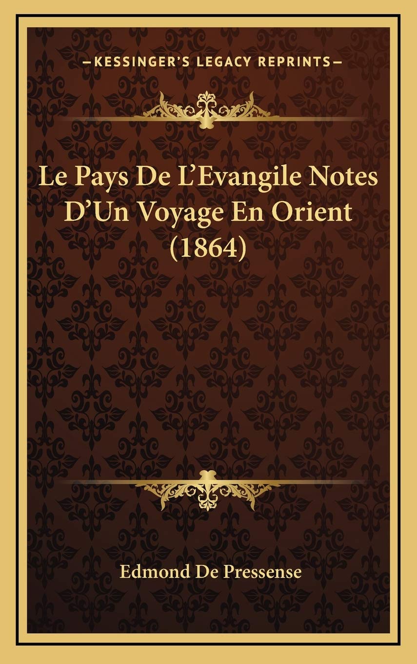 Le Pays De L'Evangile Notes D'Un Voyage En Orient (1864) book