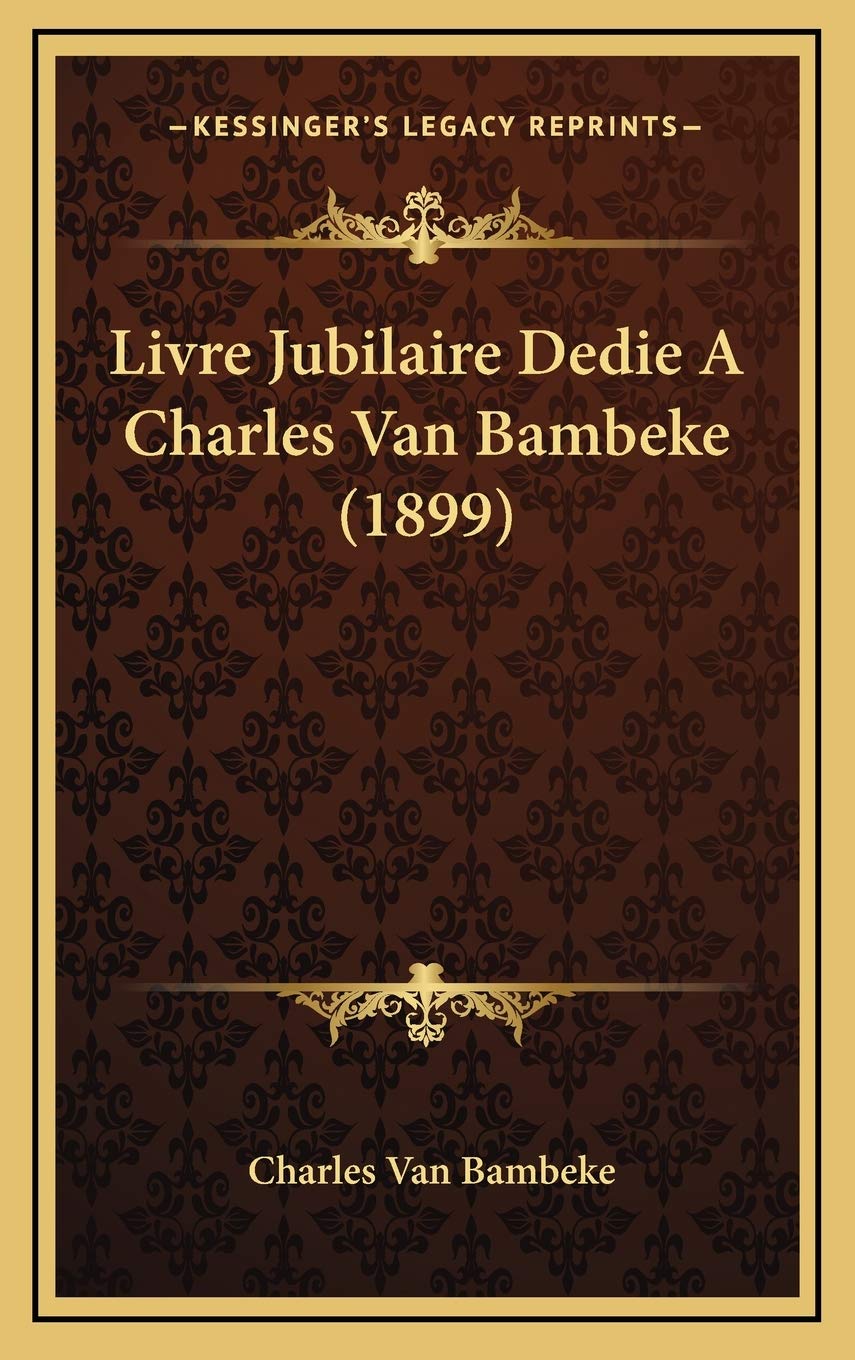 Livre Jubilaire Dedie A Charles Van Bambeke (1899) book
