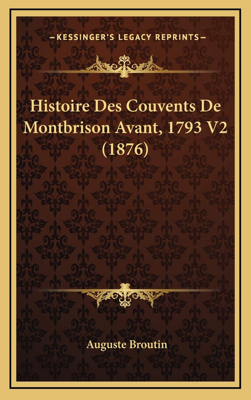 Histoire Des Couvents De Montbrison Avant, 1793 V2 (1876) book