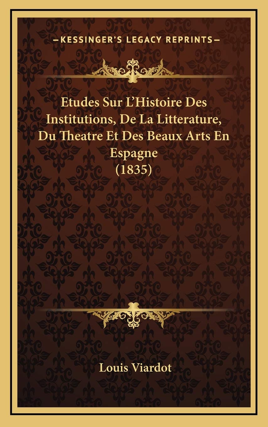 Etudes Sur L'Histoire Des Institutions, De La Litterature, Du Theatre Et Des Beaux Arts En Espagne (1835) book
