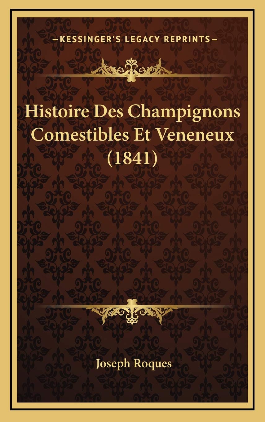Histoire Des Champignons Comestibles Et Veneneux (1841) book