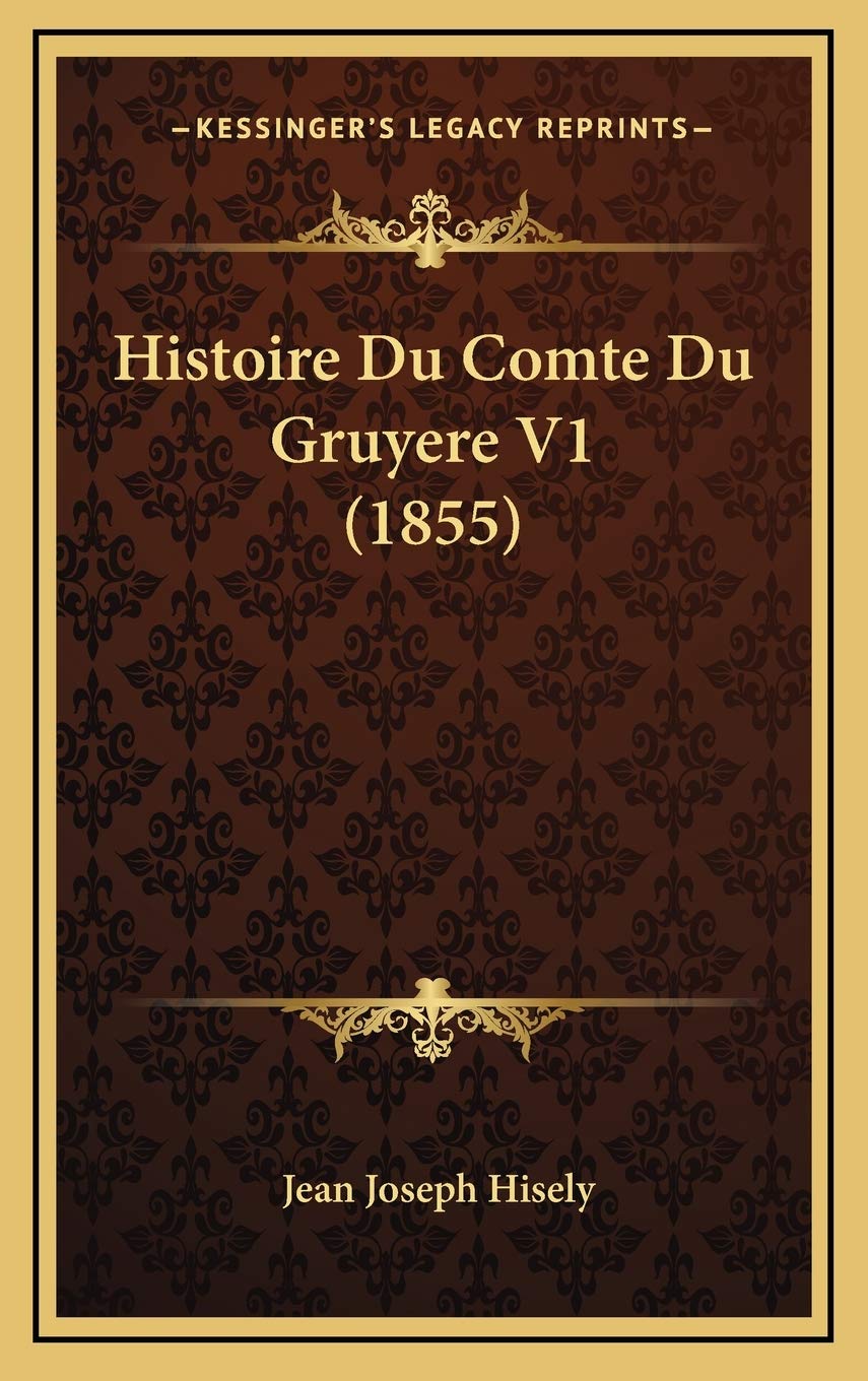 Histoire Du Comte Du Gruyere V1 (1855) book