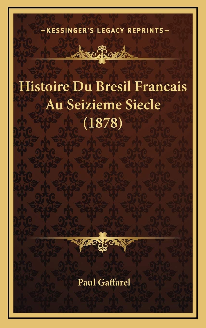 Histoire Du Bresil Francais Au Seizieme Siecle (1878) book