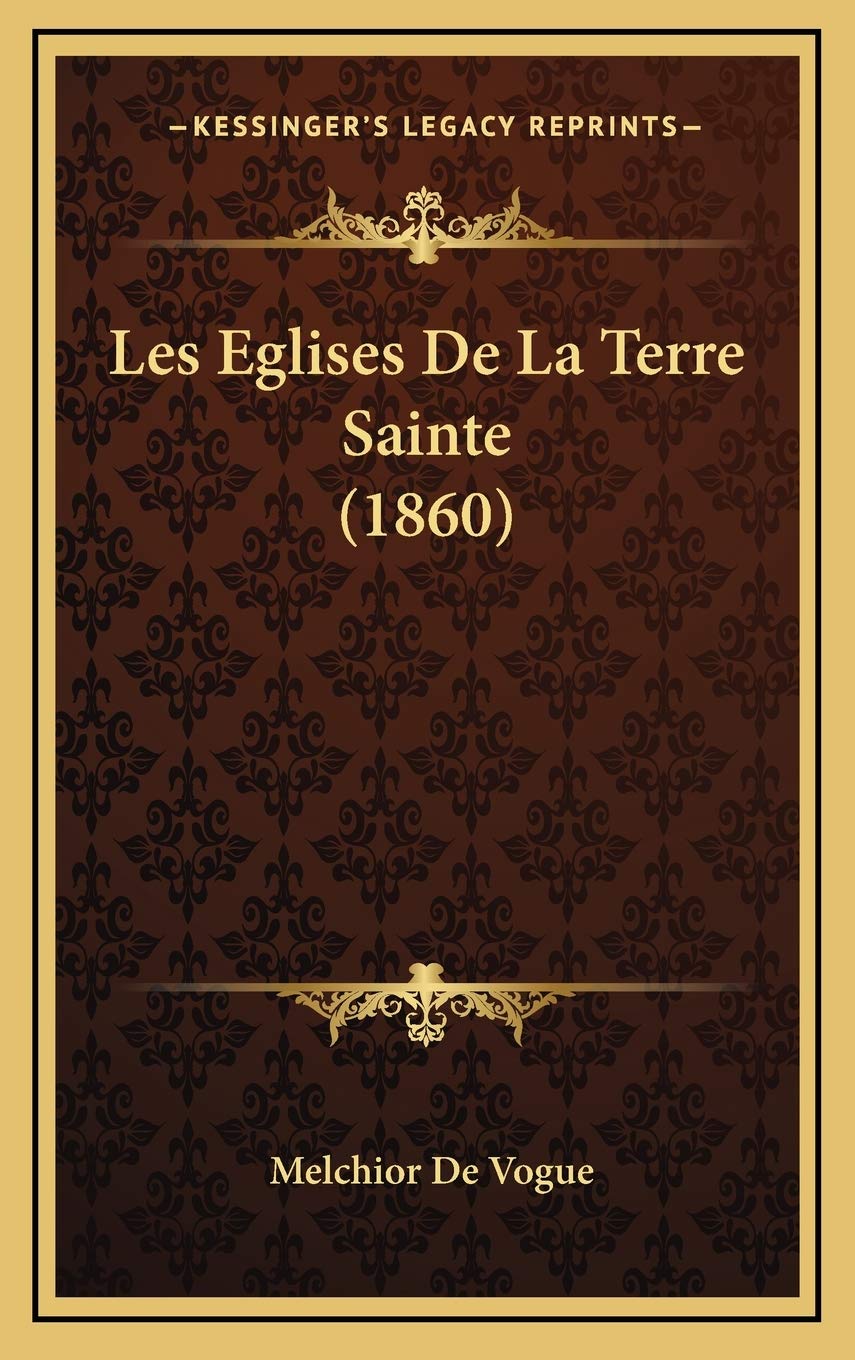 Les Eglises De La Terre Sainte (1860) book