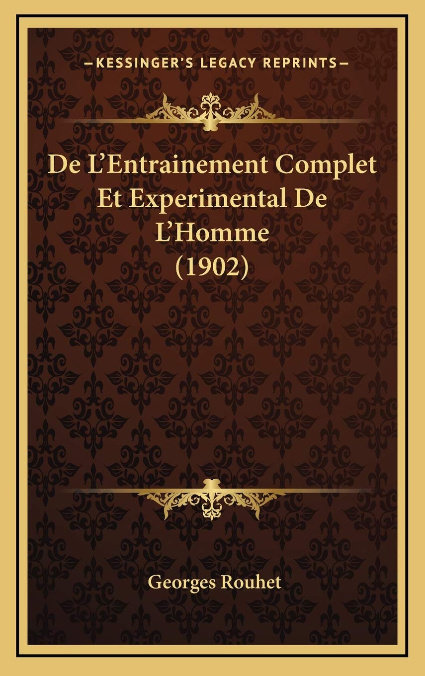 De L'Entrainement Complet Et Experimental De L'Homme (1902) book