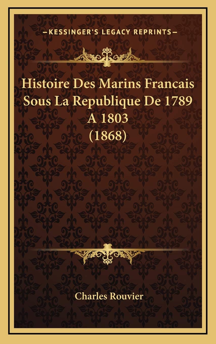 Histoire Des Marins Francais Sous La Republique De 1789 A 1803 (1868) book