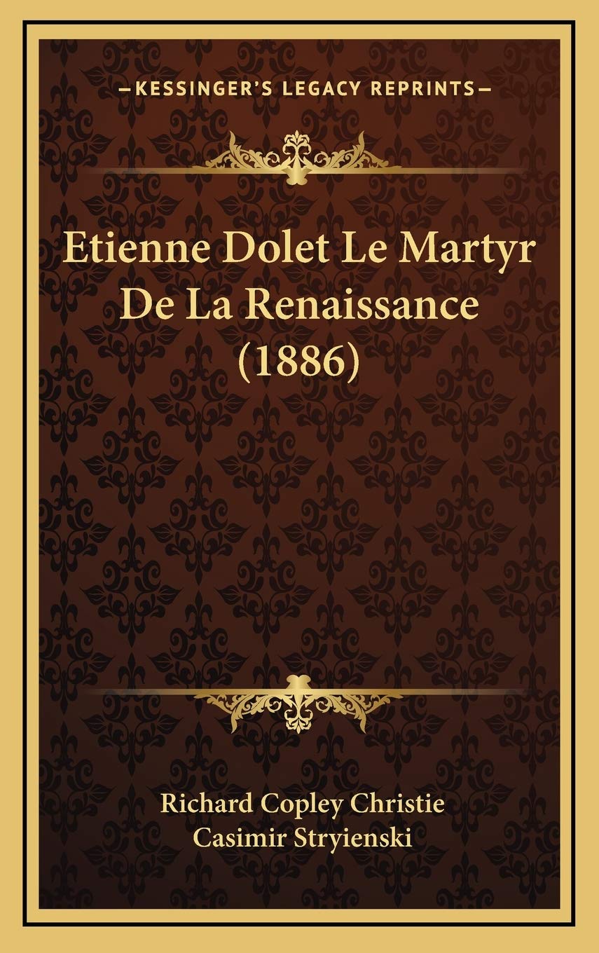 Etienne Dolet Le Martyr De La Renaissance (1886) book