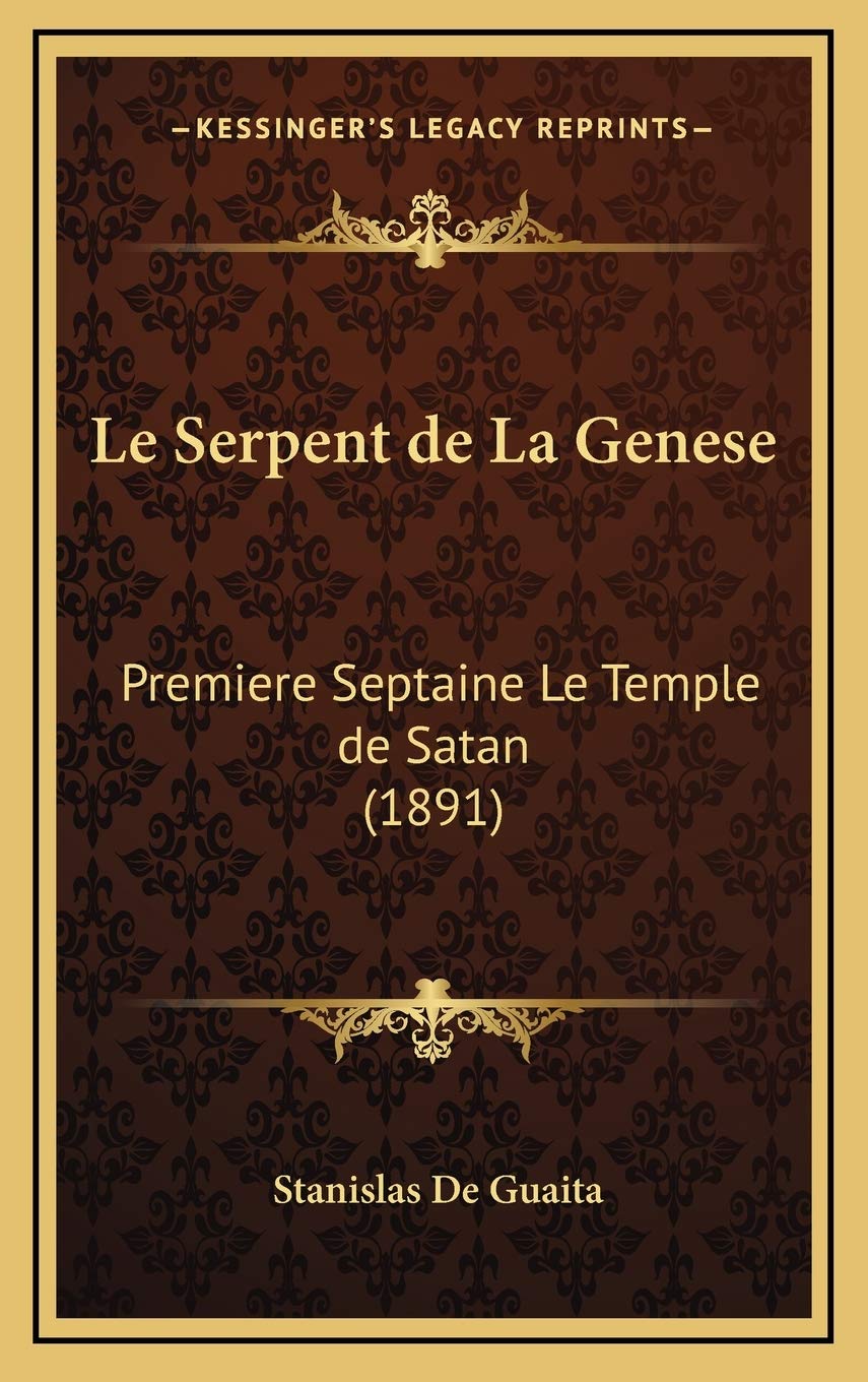 Le Serpent de La Genese: Premiere Septaine Le Temple de Satan (1891) book