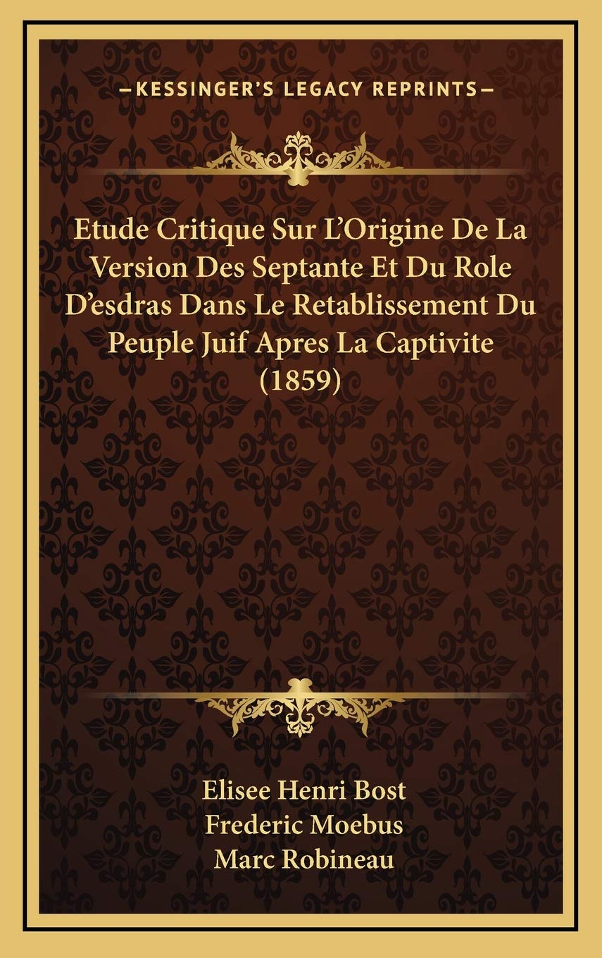 Etude Critique Sur L'Origine De La Version Des Septante Et Du Role D'esdras Dans Le Retablissement Du Peuple Juif Apres La Captivite (1859) book