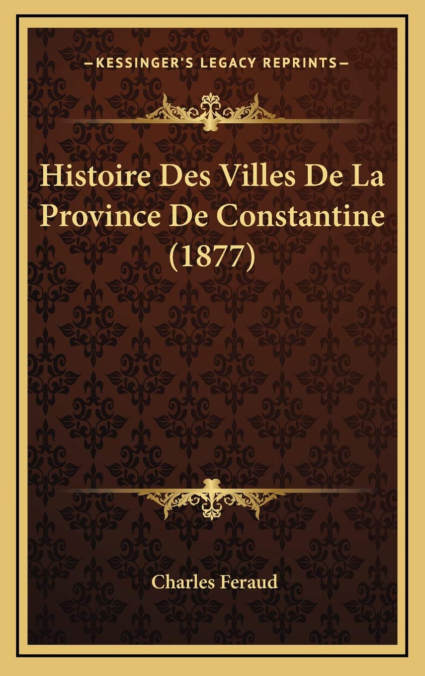 Histoire Des Villes De La Province De Constantine (1877) book