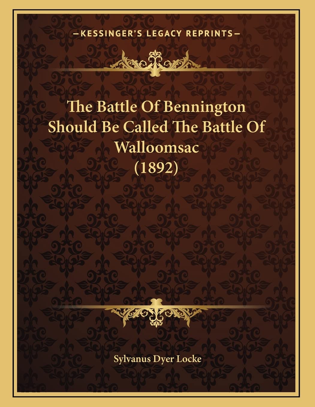 The Battle Of Bennington Should Be Called The Battle Of Walloomsac (1892) Contemporary literature