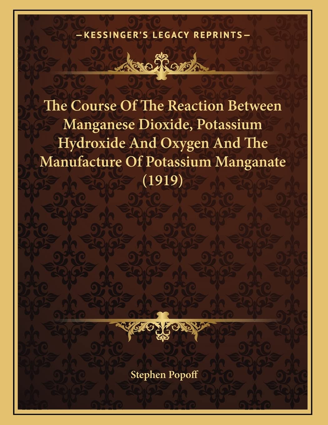 The Course Of The Reaction Between Manganese Dioxide, Potassium Hydroxide And Oxygen And The Manufacture Of Potassium Manganate (1919) Business, Finance & Career