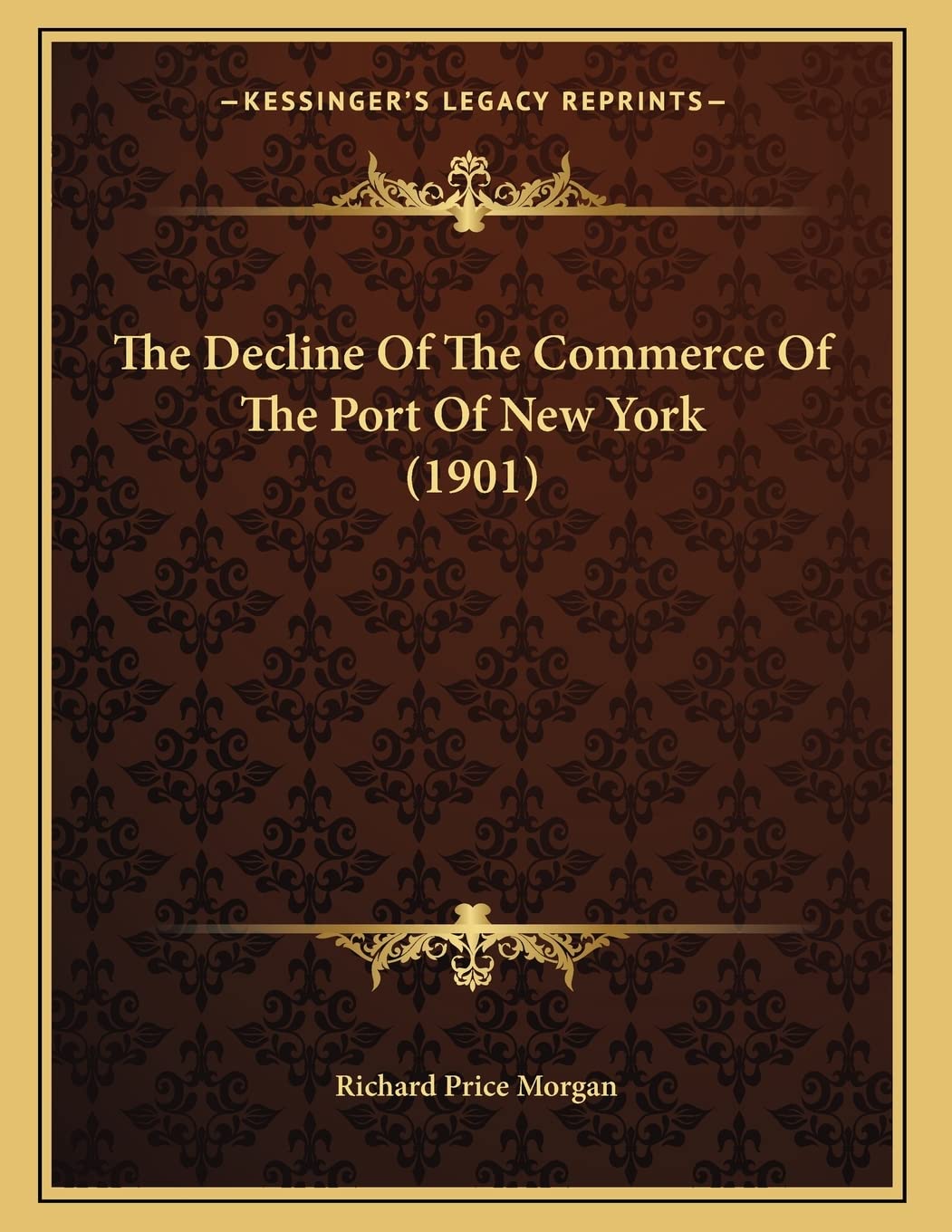 The Decline Of The Commerce Of The Port Of New York (1901) Memories