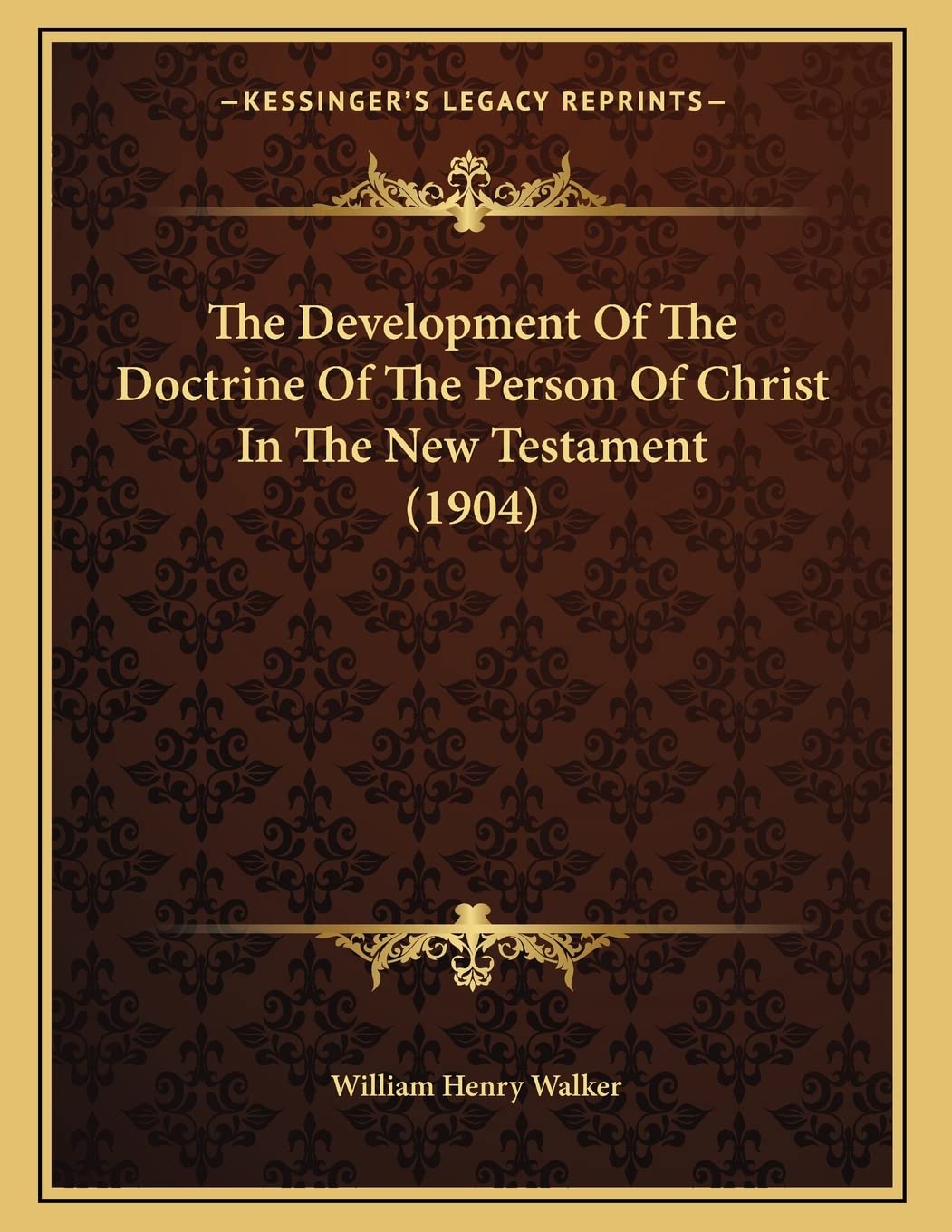 The Development Of The Doctrine Of The Person Of Christ In The New Testament (1904) Philosophy