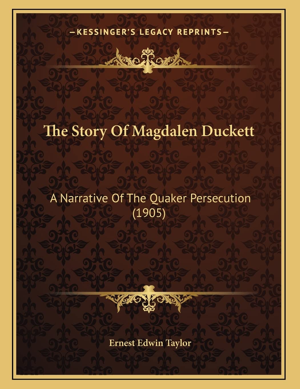 The Story Of Magdalen Duckett: A Narrative Of The Quaker Persecution (1905) Memories