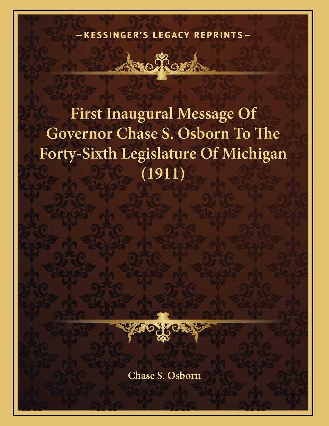 First Inaugural Message Of Governor Chase S. Osborn To The Forty-Sixth Legislature Of Michigan (1911) Philosophy