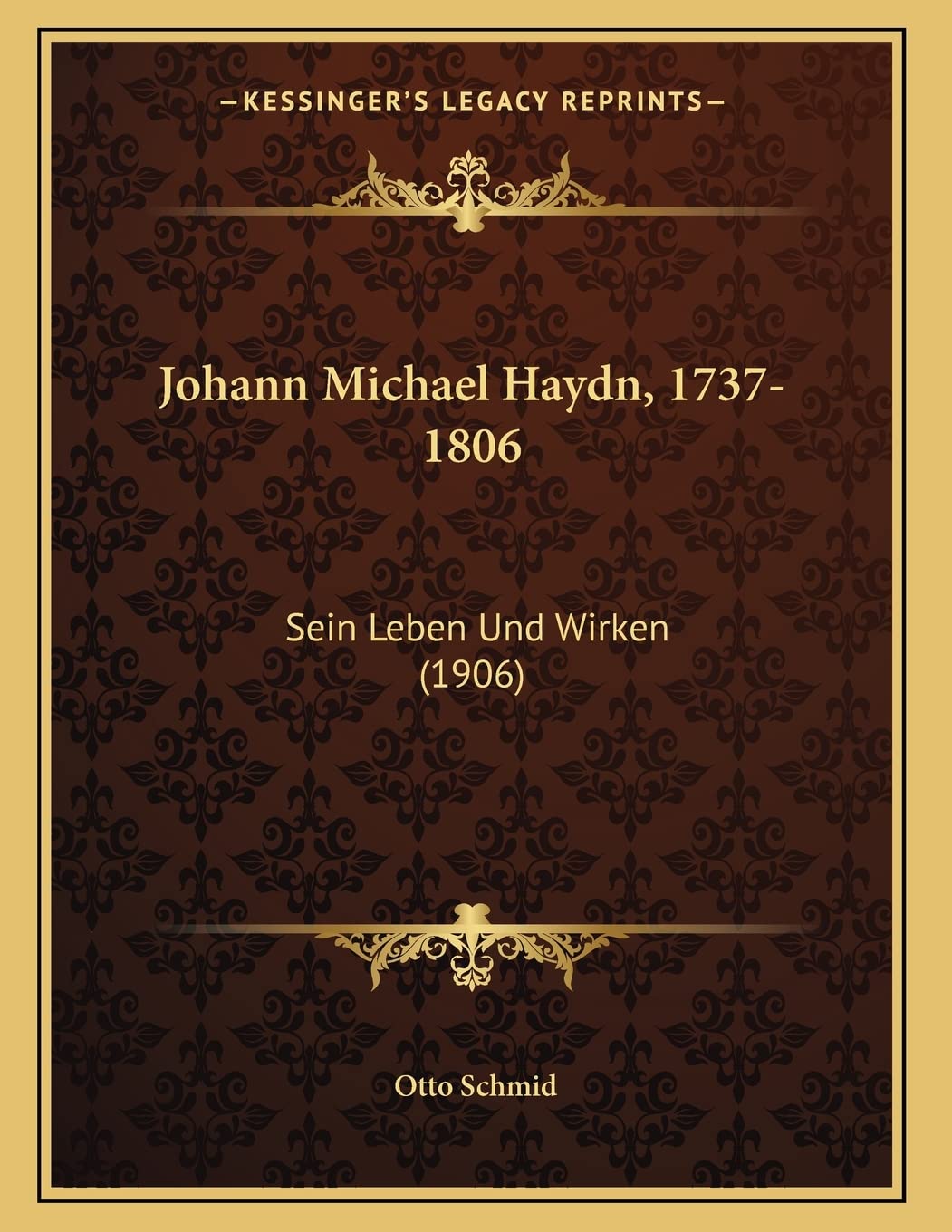 Johann Michael Haydn, 1737-1806: Sein Leben Und Wirken (1906) International