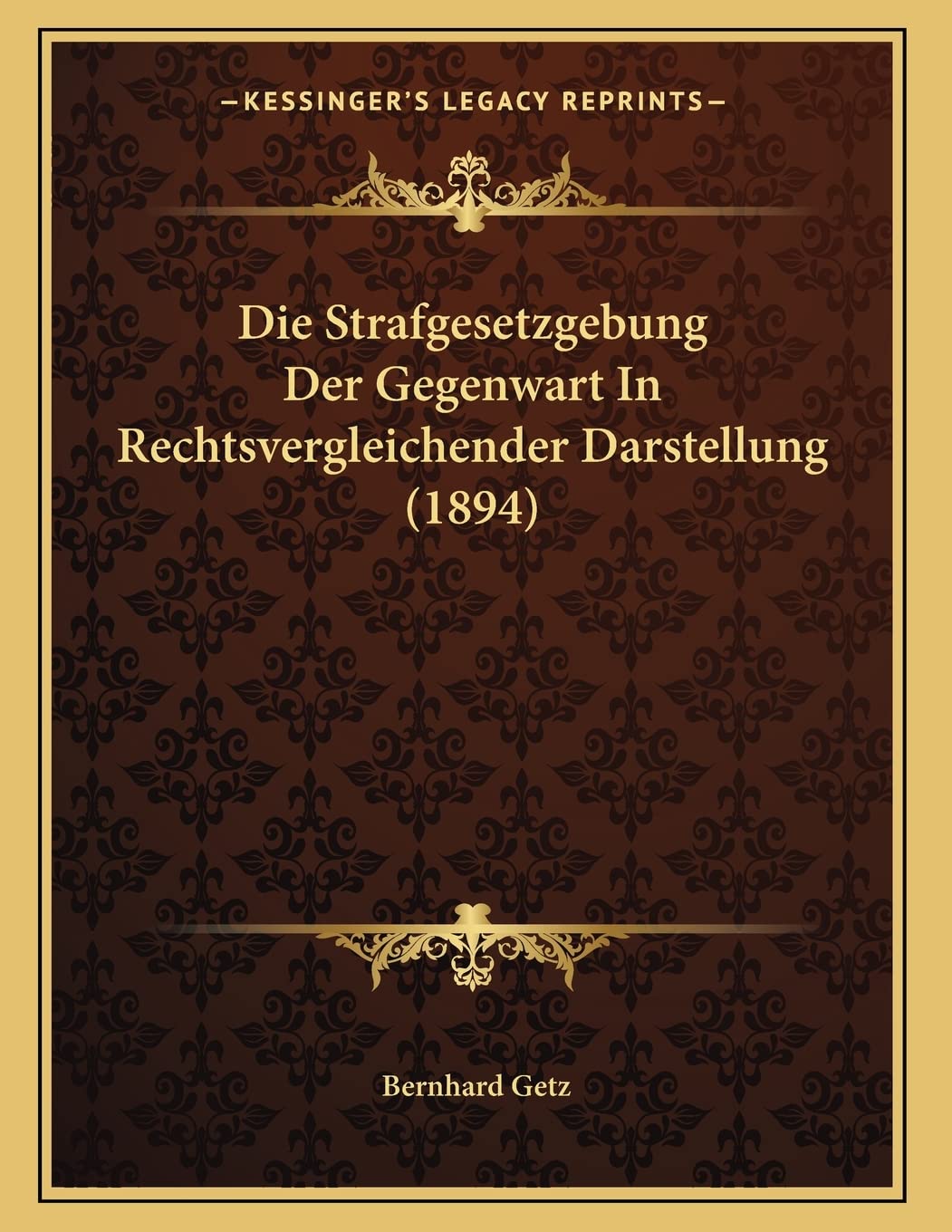 Die Strafgesetzgebung Der Gegenwart In Rechtsvergleichender Darstellung (1894) Contemporary literature