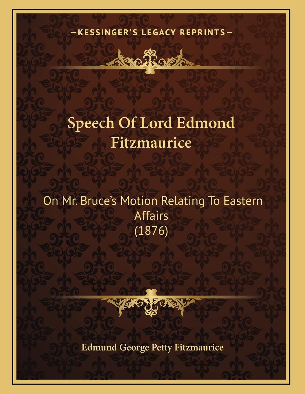 Speech Of Lord Edmond Fitzmaurice: On Mr. Bruce's Motion Relating To Eastern Affairs (1876) Social Sciences
