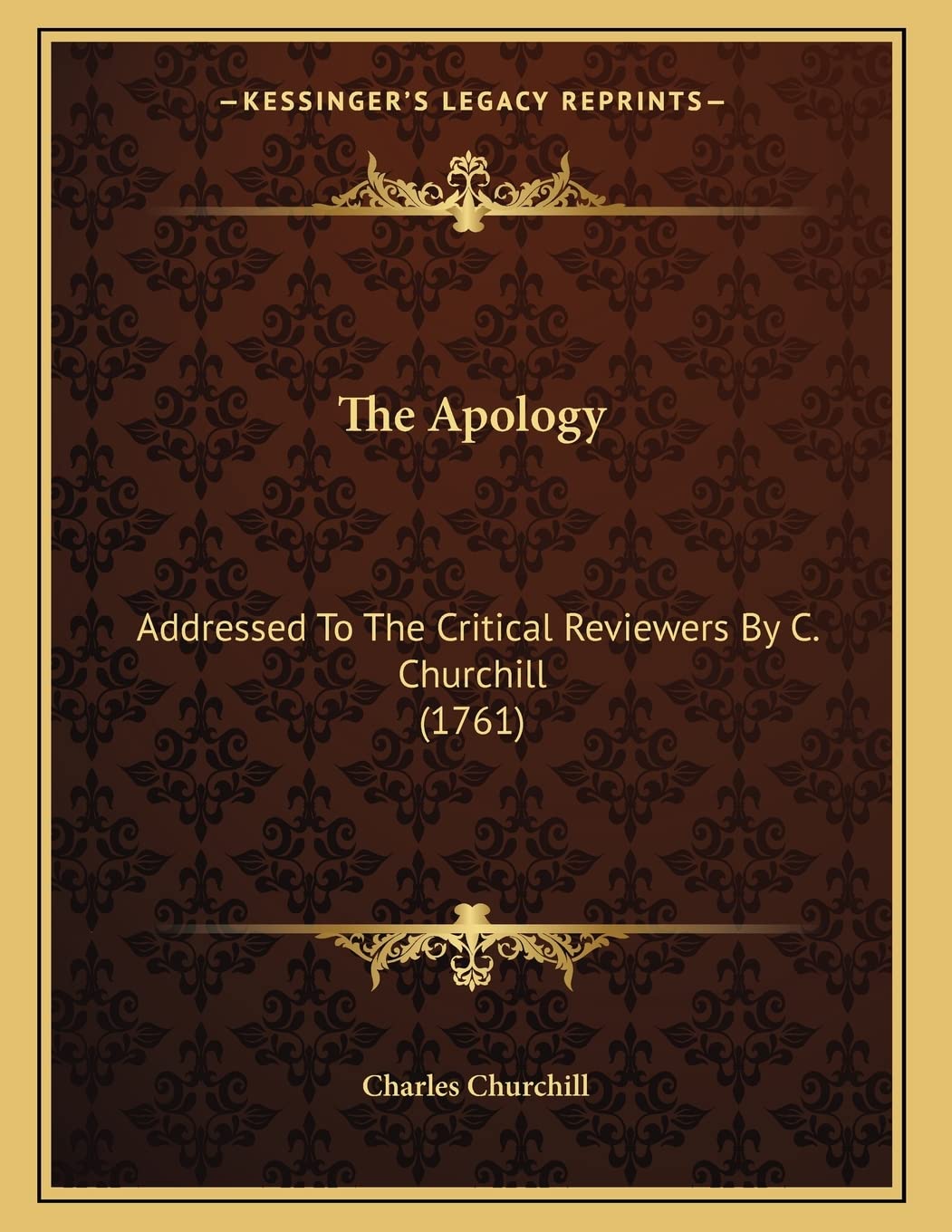 The Apology: Addressed To The Critical Reviewers By C. Churchill (1761) Reference Books