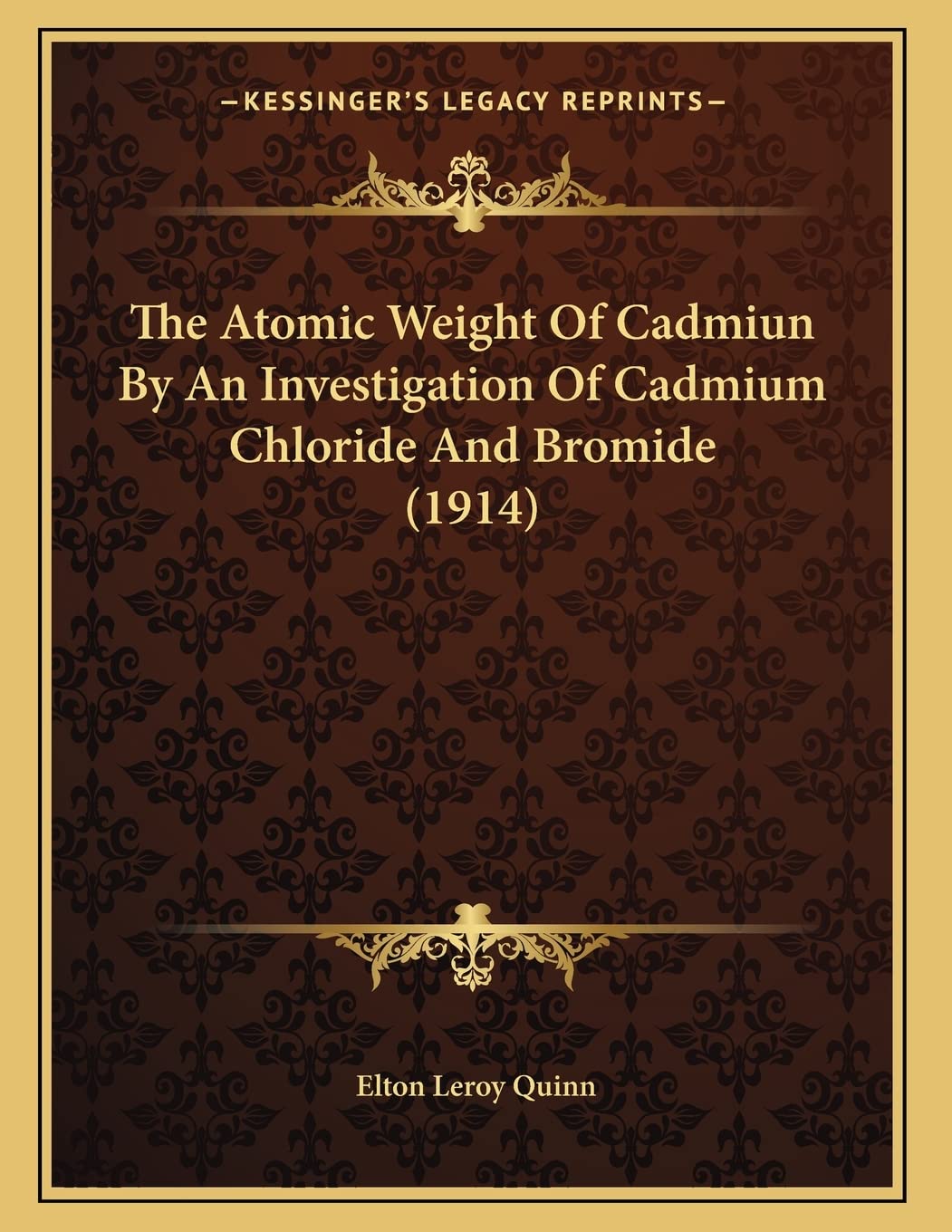 The Atomic Weight Of Cadmiun By An Investigation Of Cadmium Chloride And Bromide (1914) Politics & History