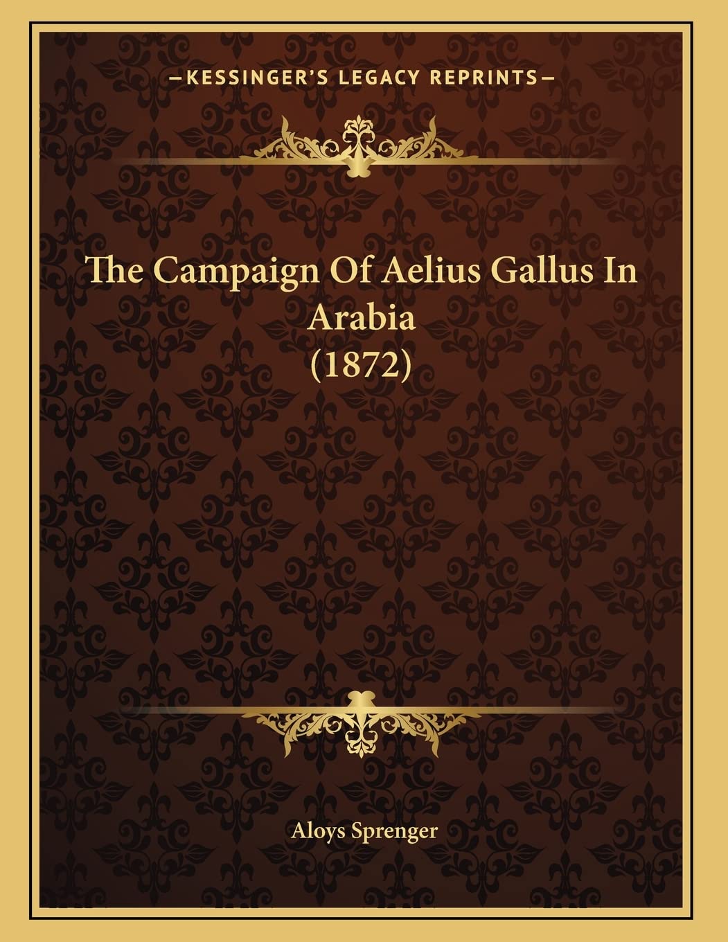 The Campaign Of Aelius Gallus In Arabia (1872) Contemporary literature