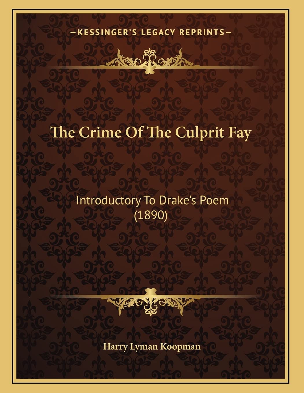 The Crime Of The Culprit Fay: Introductory To Drake's Poem (1890) Poetry