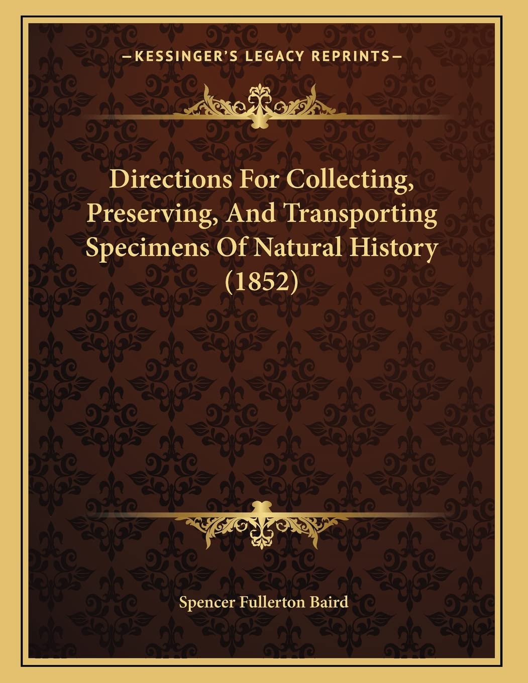 Directions For Collecting, Preserving, And Transporting Specimens Of Natural History (1852) Politics & History