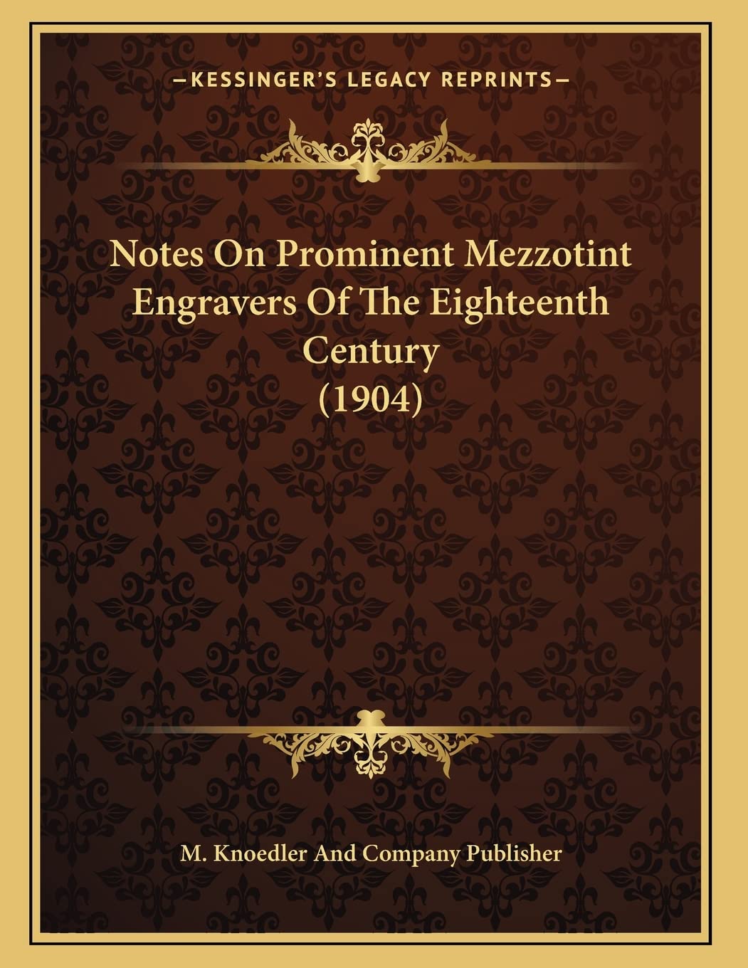 Notes On Prominent Mezzotint Engravers Of The Eighteenth Century (1904) Hobbies & Crafts
