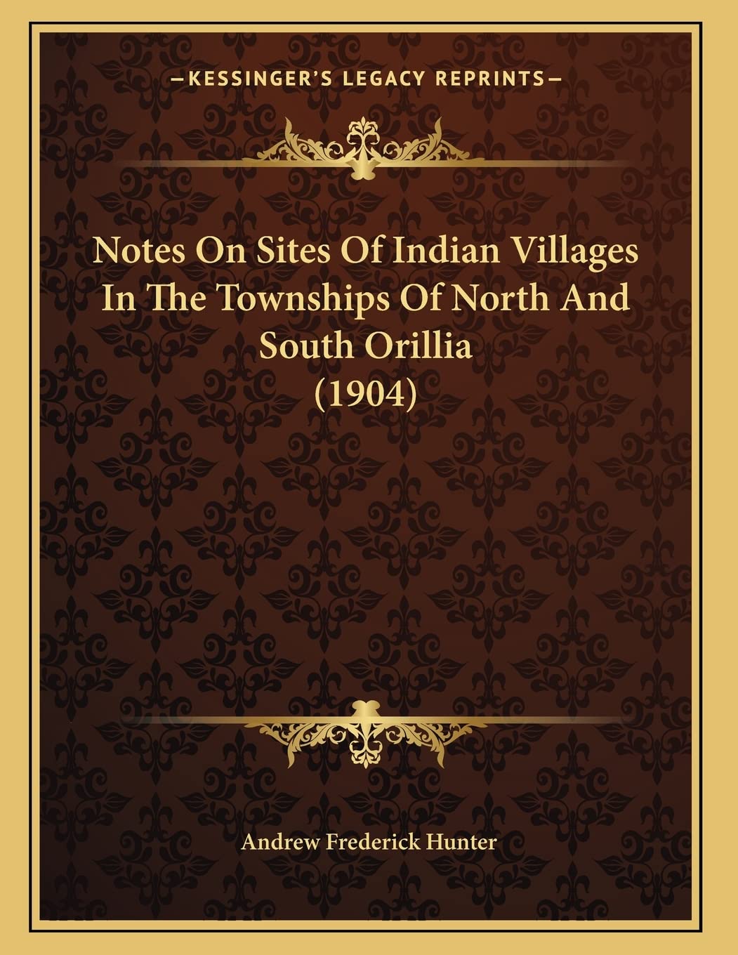 Notes On Sites Of Indian Villages In The Townships Of North And South Orillia (1904) Social Sciences