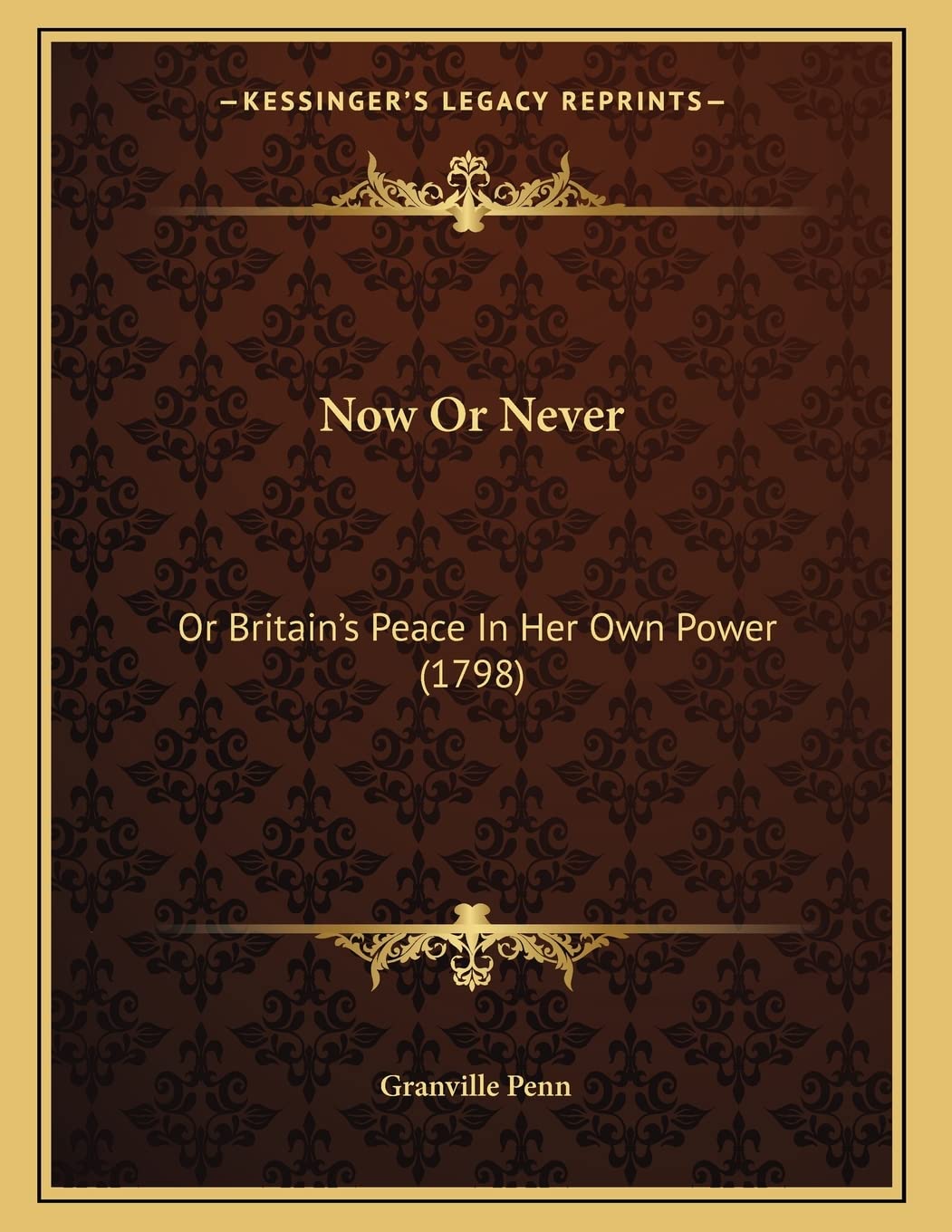 Now Or Never: Or Britain's Peace In Her Own Power (1798) Philosophy