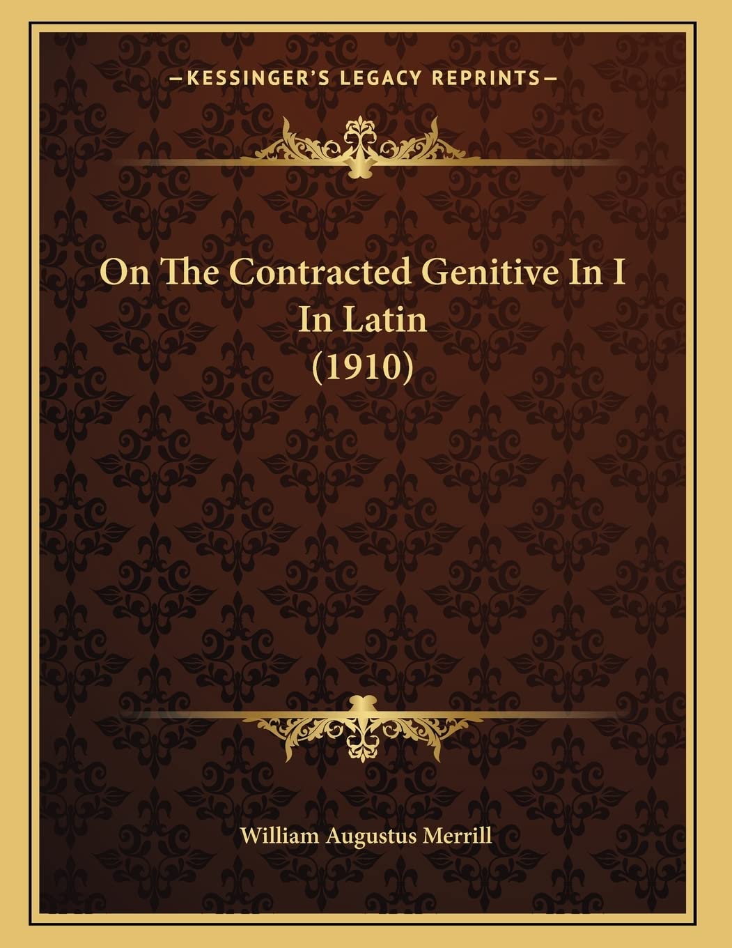 On The Contracted Genitive In I In Latin (1910) Philosophy