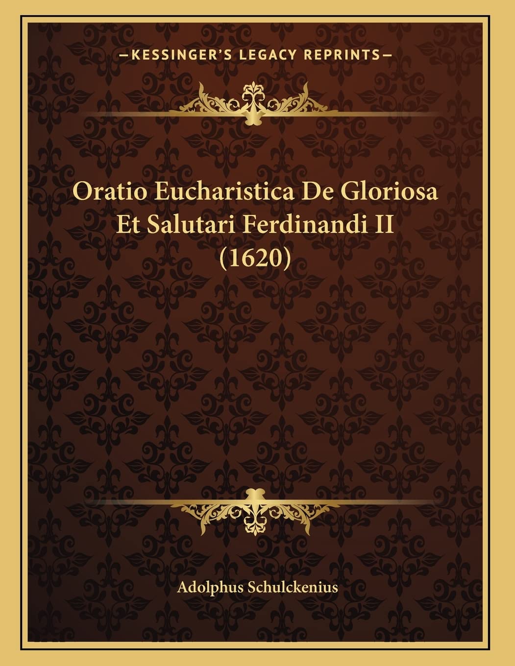 Oratio Eucharistica De Gloriosa Et Salutari Ferdinandi II (1620) Contemporary literature