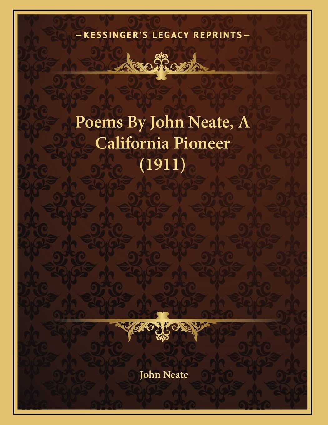 Poems By John Neate, A California Pioneer (1911) Poetry
